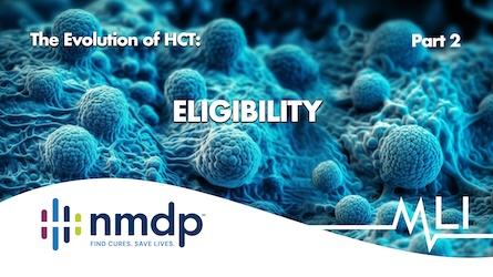 The Evolution of HCT, Part 2: Eligibility