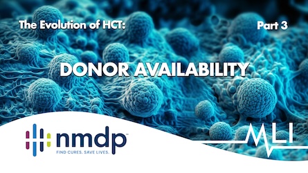 The Evolution of HCT, Part 3: Donor Availability